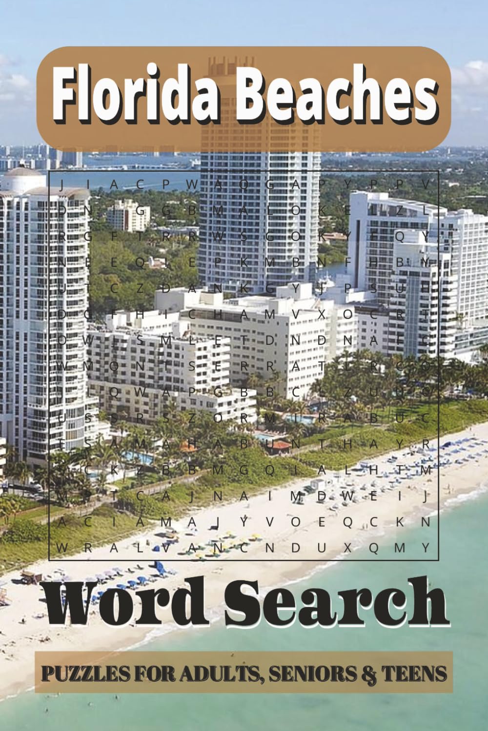 Florida Beaches Word Search Puzzle Book: Word Searches with easy-to-read print about “Florida Beaches, Sand, Surf and Relaxing” | 6×9 inches, 110 … vacations, holidays, free time and birthdays
